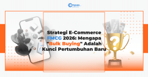 Strategi E-Commerce FMCG 2026 Mengapa Bulk Buying Adalah Kunci Pertumbuhan Baru